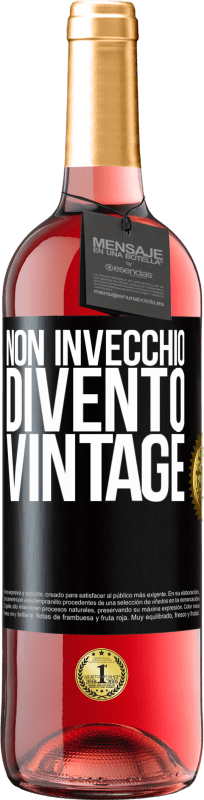 29,95 € Spedizione Gratuita | Vino rosato Edizione ROSÉ Non invecchio, divento vintage Etichetta Nera. Etichetta personalizzabile Vino giovane Raccogliere 2024 Tempranillo