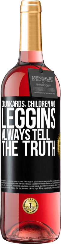 29,95 € Free Shipping | Rosé Wine ROSÉ Edition Drunkards, children and leggins always tell the truth Black Label. Customizable label Young wine Harvest 2024 Tempranillo