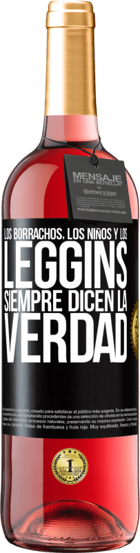 29,95 € Envío gratis | Vino Rosado Edición ROSÉ Los borrachos, los niños y los leggins siempre dicen la verdad Etiqueta Negra. Etiqueta personalizable Vino joven Cosecha 2024 Tempranillo