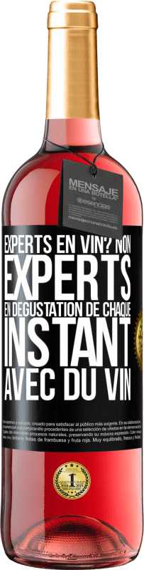 29,95 € Envoi gratuit | Vin rosé Édition ROSÉ Experts en vin? Non, experts en dégustation de chaque instant avec du vin Étiquette Noire. Étiquette personnalisable Vin jeune Récolte 2024 Tempranillo