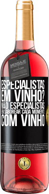 29,95 € Envio grátis | Vinho rosé Edição ROSÉ especialistas em vinho? Não, especialistas em saborear cada momento, com vinho Etiqueta Preta. Etiqueta personalizável Vinho jovem Colheita 2023 Tempranillo