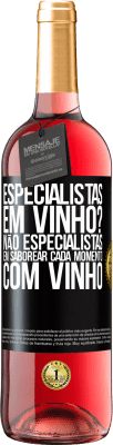 29,95 € Envio grátis | Vinho rosé Edição ROSÉ especialistas em vinho? Não, especialistas em saborear cada momento, com vinho Etiqueta Preta. Etiqueta personalizável Vinho jovem Colheita 2025 Tempranillo