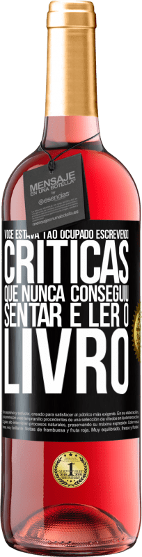 29,95 € Envio grátis | Vinho rosé Edição ROSÉ Você estava tão ocupado escrevendo críticas que nunca conseguiu sentar e ler o livro Etiqueta Preta. Etiqueta personalizável Vinho jovem Colheita 2024 Tempranillo