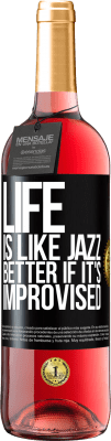 29,95 € Free Shipping | Rosé Wine ROSÉ Edition Life is like jazz ... better if it's improvised Black Label. Customizable label Young wine Harvest 2023 Tempranillo