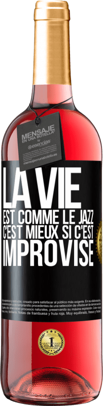 29,95 € Envoi gratuit | Vin rosé Édition ROSÉ La vie est comme le jazz, c'est mieux si c'est improvisé Étiquette Noire. Étiquette personnalisable Vin jeune Récolte 2024 Tempranillo