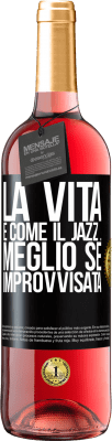 29,95 € Spedizione Gratuita | Vino rosato Edizione ROSÉ La vita è come il jazz ... meglio se improvvisata Etichetta Nera. Etichetta personalizzabile Vino giovane Raccogliere 2023 Tempranillo