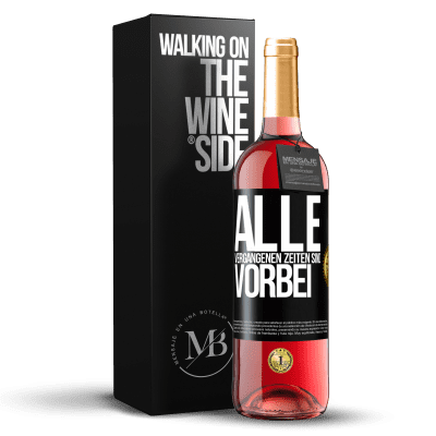 «Alle vergangenen Zeiten sind vorbei» ROSÉ Ausgabe