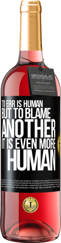 29,95 € Бесплатная доставка | Розовое вино Издание ROSÉ Человеку свойственно ошибаться ... но винить другого - еще человечнее Черная метка. Настраиваемая этикетка Молодое вино Урожай 2023 Tempranillo