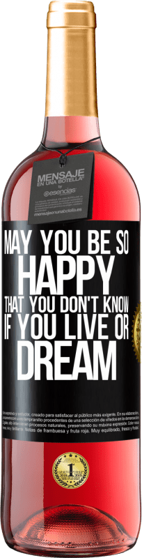 29,95 € 免费送货 | 桃红葡萄酒 ROSÉ版 愿你如此幸福，以至于你不知道自己是生活还是梦想 黑标. 可自定义的标签 青年酒 收成 2023 Tempranillo