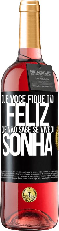 29,95 € Envio grátis | Vinho rosé Edição ROSÉ Que você fique tão feliz que não sabe se vive ou sonha Etiqueta Preta. Etiqueta personalizável Vinho jovem Colheita 2024 Tempranillo