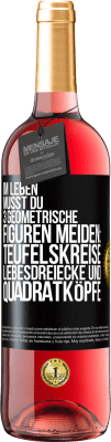 29,95 € Kostenloser Versand | Roséwein ROSÉ Ausgabe Im Leben musst du 3 geometrische Figuren meiden: Teufelskreise, Liebesdreiecke und Quadratköpfe Schwarzes Etikett. Anpassbares Etikett Junger Wein Ernte 2024 Tempranillo