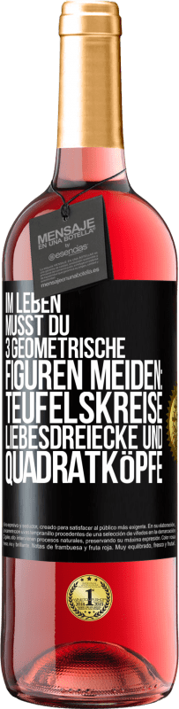 29,95 € Kostenloser Versand | Roséwein ROSÉ Ausgabe Im Leben musst du 3 geometrische Figuren meiden: Teufelskreise, Liebesdreiecke und Quadratköpfe Schwarzes Etikett. Anpassbares Etikett Junger Wein Ernte 2025 Tempranillo
