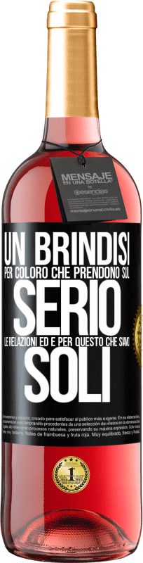 29,95 € Spedizione Gratuita | Vino rosato Edizione ROSÉ Un brindisi per coloro che prendono sul serio le relazioni ed è per questo che siamo soli Etichetta Nera. Etichetta personalizzabile Vino giovane Raccogliere 2024 Tempranillo