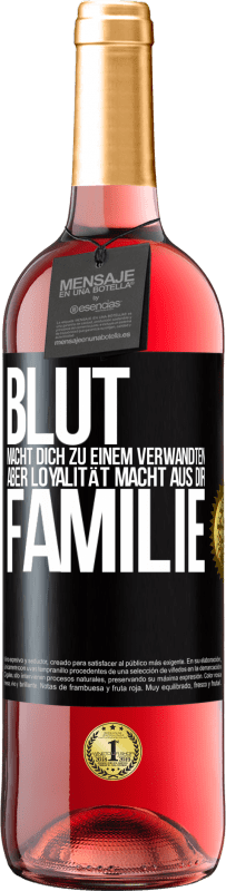 29,95 € Kostenloser Versand | Roséwein ROSÉ Ausgabe Blut macht dich zu einem Verwandten, aber Loyalität macht aus dir Familie Schwarzes Etikett. Anpassbares Etikett Junger Wein Ernte 2023 Tempranillo