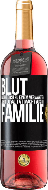 29,95 € Kostenloser Versand | Roséwein ROSÉ Ausgabe Blut macht dich zu einem Verwandten, aber Loyalität macht aus dir Familie Schwarzes Etikett. Anpassbares Etikett Junger Wein Ernte 2024 Tempranillo