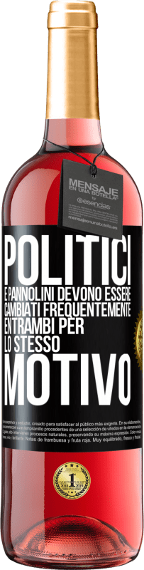 29,95 € Spedizione Gratuita | Vino rosato Edizione ROSÉ Politici e pannolini devono essere cambiati frequentemente. Entrambi per lo stesso motivo Etichetta Nera. Etichetta personalizzabile Vino giovane Raccogliere 2024 Tempranillo