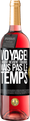 29,95 € Envoi gratuit | Vin rosé Édition ROSÉ Voyage! L'argent revient toujours mais pas le temps Étiquette Noire. Étiquette personnalisable Vin jeune Récolte 2023 Tempranillo