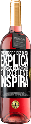 29,95 € Envio grátis | Vinho rosé Edição ROSÉ O medíocre diz, o bom explica, o grande demonstra e o excelente inspira Etiqueta Preta. Etiqueta personalizável Vinho jovem Colheita 2023 Tempranillo