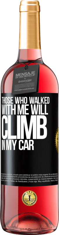 29,95 € Free Shipping | Rosé Wine ROSÉ Edition Those who walked with me will climb in my car Black Label. Customizable label Young wine Harvest 2024 Tempranillo