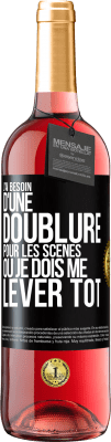 29,95 € Envoi gratuit | Vin rosé Édition ROSÉ J'ai besoin d'une doublure pour les scènes où je dois me lever tôt Étiquette Noire. Étiquette personnalisable Vin jeune Récolte 2025 Tempranillo