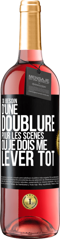 29,95 € Envoi gratuit | Vin rosé Édition ROSÉ J'ai besoin d'une doublure pour les scènes où je dois me lever tôt Étiquette Noire. Étiquette personnalisable Vin jeune Récolte 2024 Tempranillo