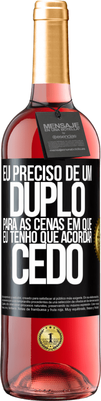 29,95 € Envio grátis | Vinho rosé Edição ROSÉ Eu preciso de um duplo para as cenas em que eu tenho que acordar cedo Etiqueta Preta. Etiqueta personalizável Vinho jovem Colheita 2024 Tempranillo