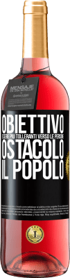 29,95 € Spedizione Gratuita | Vino rosato Edizione ROSÉ Obiettivo: essere più tolleranti verso le persone. Ostacolo: il popolo Etichetta Nera. Etichetta personalizzabile Vino giovane Raccogliere 2024 Tempranillo