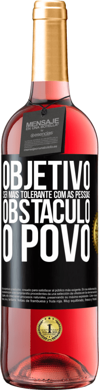 29,95 € Envio grátis | Vinho rosé Edição ROSÉ Objetivo: ser mais tolerante com as pessoas. Obstáculo: o povo Etiqueta Preta. Etiqueta personalizável Vinho jovem Colheita 2024 Tempranillo