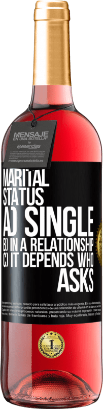 29,95 € Free Shipping | Rosé Wine ROSÉ Edition Marital status: a) Single b) In a relationship c) It depends who asks Black Label. Customizable label Young wine Harvest 2023 Tempranillo