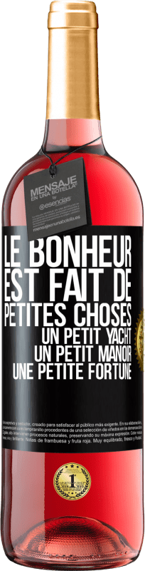 29,95 € Envoi gratuit | Vin rosé Édition ROSÉ Le bonheur est fait de petites choses: un petit yacht, un petit manoir, une petite fortune Étiquette Noire. Étiquette personnalisable Vin jeune Récolte 2024 Tempranillo