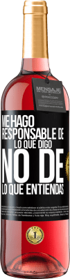 29,95 € Envío gratis | Vino Rosado Edición ROSÉ Me hago responsable de lo que digo, no de lo que entiendas Etiqueta Negra. Etiqueta personalizable Vino joven Cosecha 2023 Tempranillo