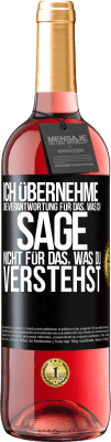 29,95 € Kostenloser Versand | Roséwein ROSÉ Ausgabe Ich übernehme die Verantwortung für das, was ich sage, nicht für das, was du verstehst Schwarzes Etikett. Anpassbares Etikett Junger Wein Ernte 2024 Tempranillo