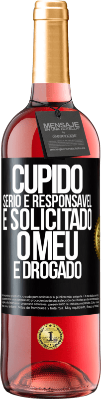 29,95 € Envio grátis | Vinho rosé Edição ROSÉ Cupido sério e responsável é solicitado, o meu é drogado Etiqueta Preta. Etiqueta personalizável Vinho jovem Colheita 2024 Tempranillo