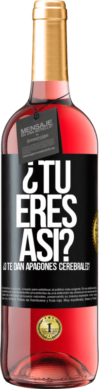 29,95 € Envío gratis | Vino Rosado Edición ROSÉ ¿Tú eres así o te dan apagones cerebrales? Etiqueta Negra. Etiqueta personalizable Vino joven Cosecha 2025 Tempranillo