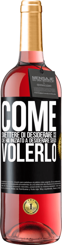 29,95 € Spedizione Gratuita | Vino rosato Edizione ROSÉ Come smettere di desiderare ciò che hai iniziato a desiderare senza volerlo Etichetta Nera. Etichetta personalizzabile Vino giovane Raccogliere 2024 Tempranillo