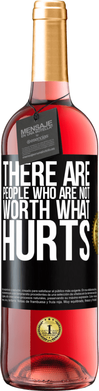 29,95 € Free Shipping | Rosé Wine ROSÉ Edition There are people who are not worth what hurts Black Label. Customizable label Young wine Harvest 2023 Tempranillo