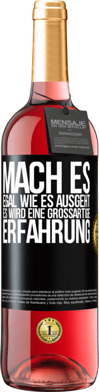 29,95 € Kostenloser Versand | Roséwein ROSÉ Ausgabe Mach es, egal, wie es ausgeht, es wird eine großartige Erfahrung Schwarzes Etikett. Anpassbares Etikett Junger Wein Ernte 2025 Tempranillo