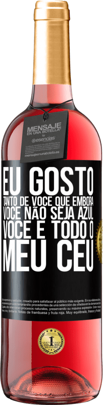 29,95 € Envio grátis | Vinho rosé Edição ROSÉ Eu gosto tanto de você que, embora você não seja azul, você é todo o meu céu Etiqueta Preta. Etiqueta personalizável Vinho jovem Colheita 2025 Tempranillo