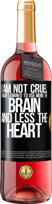 29,95 € Free Shipping | Rosé Wine ROSÉ Edition I am not cruel, I have learned to use more the brain and less the heart Black Label. Customizable label Young wine Harvest 2024 Tempranillo