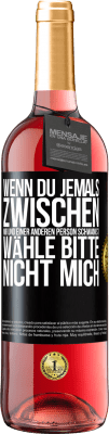 29,95 € Kostenloser Versand | Roséwein ROSÉ Ausgabe Wenn du jemals zwischen mir und einer anderen Person schwankst, wähle bitte nicht mich Schwarzes Etikett. Anpassbares Etikett Junger Wein Ernte 2024 Tempranillo