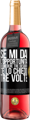 29,95 € Spedizione Gratuita | Vino rosato Edizione ROSÉ Se mi dai l'opportunità di chiedere tre desideri, te lo chiedo tre volte Etichetta Nera. Etichetta personalizzabile Vino giovane Raccogliere 2025 Tempranillo