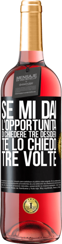 29,95 € Spedizione Gratuita | Vino rosato Edizione ROSÉ Se mi dai l'opportunità di chiedere tre desideri, te lo chiedo tre volte Etichetta Nera. Etichetta personalizzabile Vino giovane Raccogliere 2024 Tempranillo