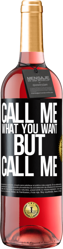 29,95 € Free Shipping | Rosé Wine ROSÉ Edition Call me what you want, but call me Black Label. Customizable label Young wine Harvest 2023 Tempranillo