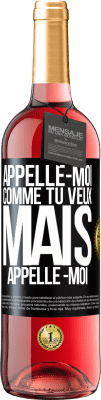 29,95 € Envoi gratuit | Vin rosé Édition ROSÉ Appelle -moi comme tu veux, mais appelle -moi Étiquette Noire. Étiquette personnalisable Vin jeune Récolte 2024 Tempranillo