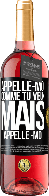 29,95 € Envoi gratuit | Vin rosé Édition ROSÉ Appelle -moi comme tu veux, mais appelle -moi Étiquette Noire. Étiquette personnalisable Vin jeune Récolte 2024 Tempranillo