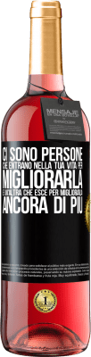 29,95 € Spedizione Gratuita | Vino rosato Edizione ROSÉ Ci sono persone che entrano nella tua vita per migliorarla e un'altra che esce per migliorarla ancora di più Etichetta Nera. Etichetta personalizzabile Vino giovane Raccogliere 2023 Tempranillo