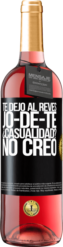 29,95 € Free Shipping | Rosé Wine ROSÉ Edition TE DEJO, al revés, JO-DE-TE ¿Casualidad? No creo Black Label. Customizable label Young wine Harvest 2024 Tempranillo