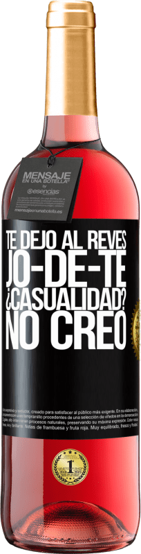 29,95 € Envío gratis | Vino Rosado Edición ROSÉ TE DEJO, al revés, JO-DE-TE ¿Casualidad? No creo Etiqueta Negra. Etiqueta personalizable Vino joven Cosecha 2024 Tempranillo