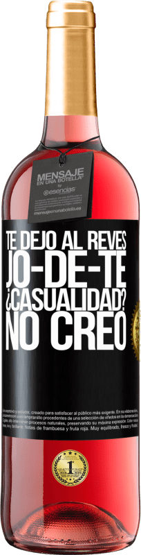 29,95 € Envio grátis | Vinho rosé Edição ROSÉ TE DEJO, al revés, JO-DE-TE ¿Casualidad? No creo Etiqueta Preta. Etiqueta personalizável Vinho jovem Colheita 2024 Tempranillo