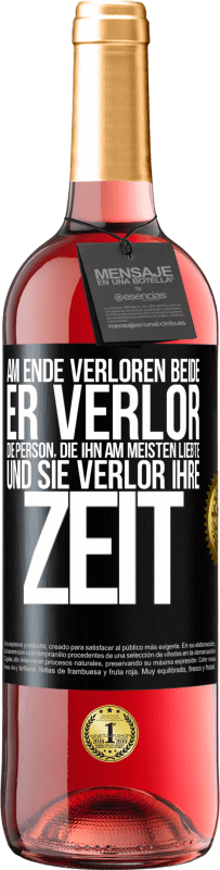 29,95 € Kostenloser Versand | Roséwein ROSÉ Ausgabe Am Ende verloren beide. Er verlor die Person, die ihn am meisten liebte, und sie verlor ihre Zeit Schwarzes Etikett. Anpassbares Etikett Junger Wein Ernte 2024 Tempranillo